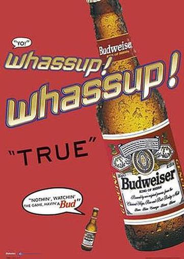 Budweiser – Whassup ad